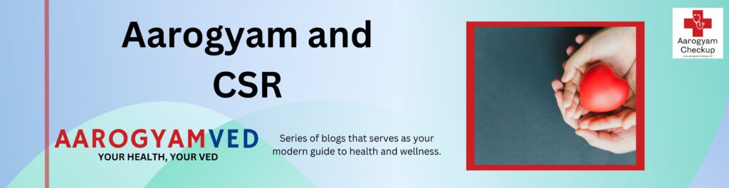 Aarogyam and CSR