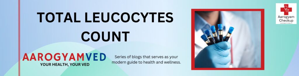 TOTAL LEUCOCYTES COUNT