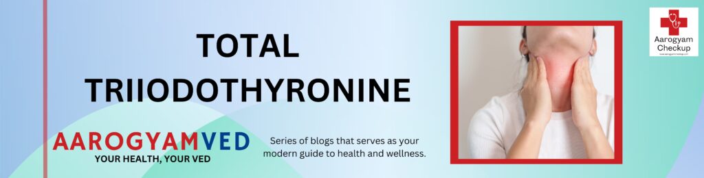 TOTAL TRIIODOTHYRONINE